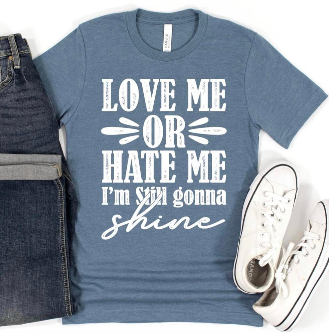 Love Me or Hate Me T-Shirt